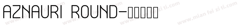 Aznauri Round字体转换